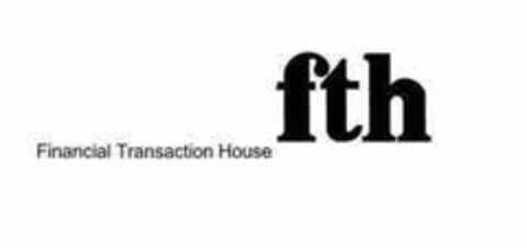 Financial Transaction House fth Logo (EUIPO, 25.05.2007)