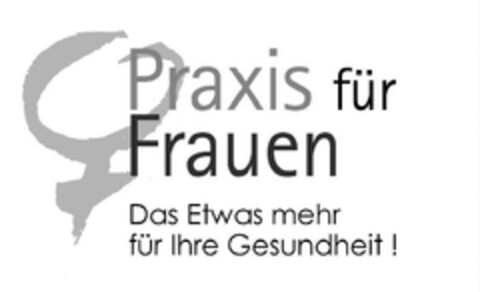 Praxis für Frauen
Das Etwas mehr für Ihre Gesundheit! Logo (EUIPO, 24.11.2010)