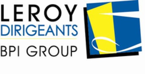 LEROY DIRIGEANTS BPI GROUP Logo (EUIPO, 06/01/2006)