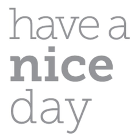 HAVE A NICE DAY Logo (EUIPO, 26.02.2014)