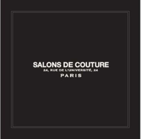 SALONS DE COUTURE
24, RUE DE L'UNIVERSITÉ, 24
PARIS Logo (EUIPO, 07.10.2014)