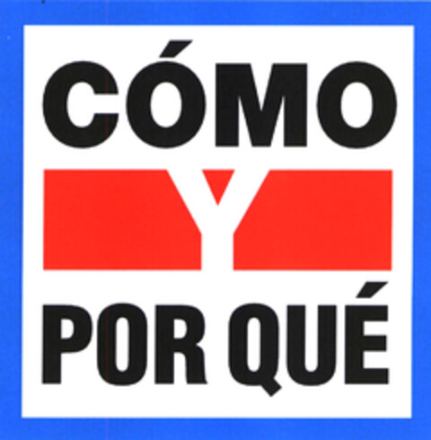 CÓMO Y POR QUÉ Logo (EUIPO, 13.02.2004)