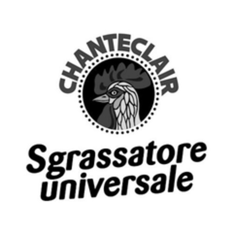 CHANTECLAIR Sgrassatore Universale Logo (EUIPO, 31.05.2024)