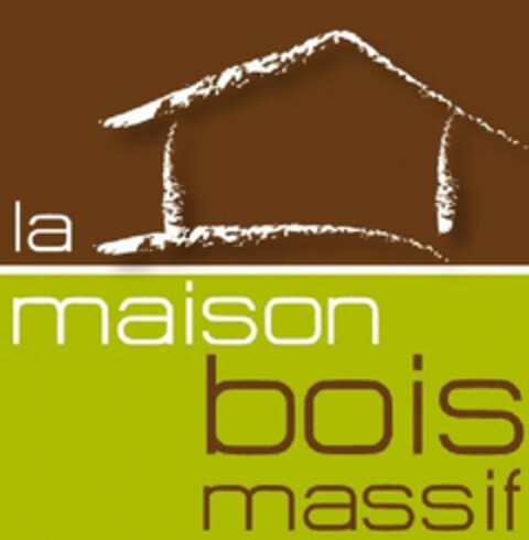 la maison bois massif Logo (EUIPO, 19.02.2009)