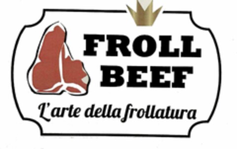 FROLL BEEF L'arte della frollatura Logo (EUIPO, 04.12.2019)