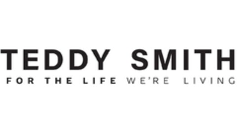 TEDDY SMITH FOR THE LIFE WE'RE LIVING Logo (EUIPO, 09/01/2023)