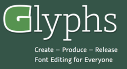 Glyphs Create Produce Release Font Editing for Everyone Logo (EUIPO, 10.05.2017)
