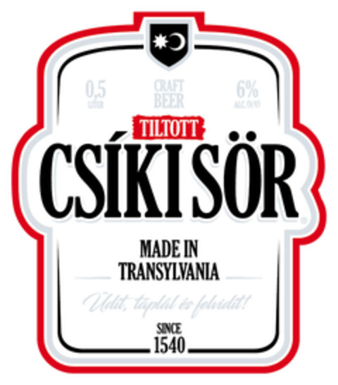 TILTOTT CSÍKI SÖR MADE IN TRANSYLVANIA SINCE 1540 Logo (EUIPO, 12.10.2022)