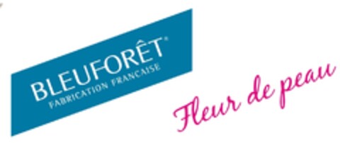 BLEUFORÊT FABRICATION FRANCAISE Fleur de peau Logo (EUIPO, 16.04.2013)