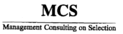 MCS Management Consulting on Selection Logo (EUIPO, 10.03.1999)