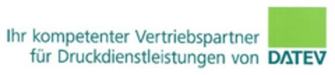Ihr kompetenter Vertriebspartner für Druckdienstleistungen von DATEV Logo (EUIPO, 16.04.2018)