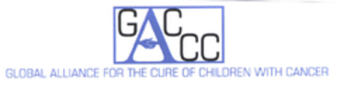 GACCC GLOBAL ALLIANCE FOR THE CURE OF CHILDREN WITH CANCER Logo (EUIPO, 12/11/2003)