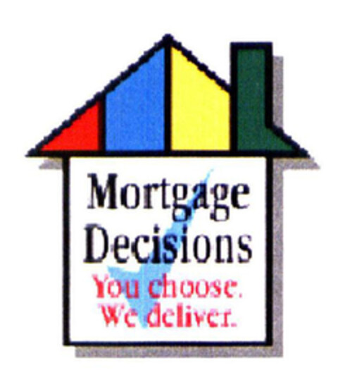 Mortgage Decisions You choose. We deliver. Logo (EUIPO, 25.06.2004)