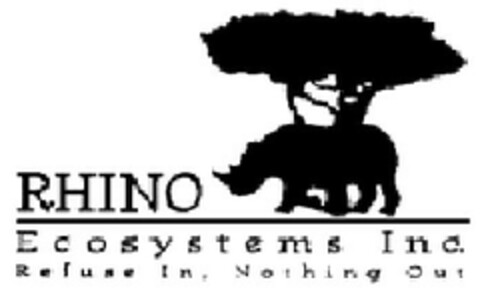 RHINO Ecosystems Inc. Refuse In, Nothing Out Logo (EUIPO, 26.01.2009)