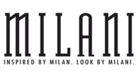 MILANI INSPIRED BY MILAN. LOOK BY MILANI. Logo (EUIPO, 08/13/2014)