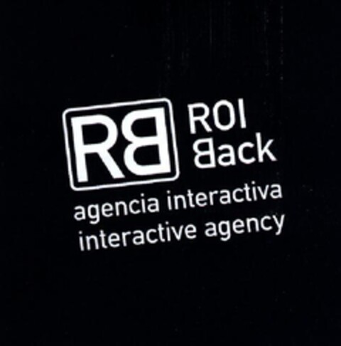 RB ROI BACK AGENCIA INTERACTIVA INTERACTIVE AGENCY Logo (EUIPO, 02.09.2010)