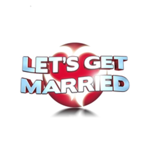 LET'S GET MARRIED Logo (EUIPO, 31.10.2011)