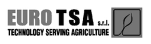 EURO TSA S.R.L. TECHNOLOGY SERVING AGRICULTURE Logo (EUIPO, 06/26/2012)