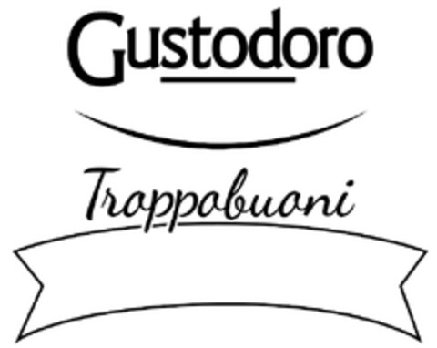 GUSTODORO TROPPOBUONI Logo (EUIPO, 12.04.2013)