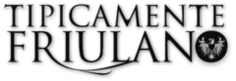 TIPICAMENTE FRIULANO Logo (EUIPO, 09.07.2010)