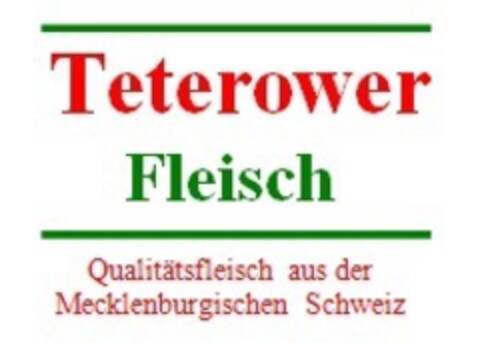 Teterower Fleisch - Qualitätsfleisch aus der Mecklenburgischen Schweiz Logo (EUIPO, 10.05.2017)