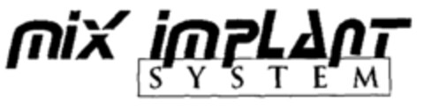 mix impLAnt SYSTEM Logo (EUIPO, 22.12.1998)