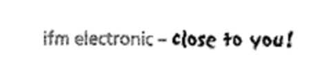 ifm electronic - close to you! Logo (EUIPO, 16.09.2004)