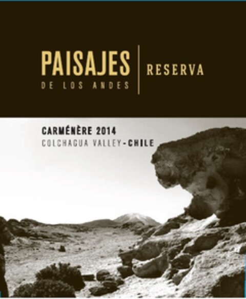 PAISAJES DE LOS ANDES RESERVA CARMÉNÈRE 2014 COLCHAGUA VALLEY - CHILE Logo (EUIPO, 06/08/2016)