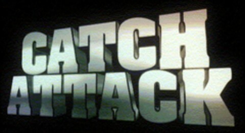 CATCH ATTACK Logo (EUIPO, 11.01.2007)