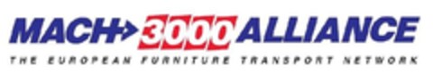 MACH 3000 ALLIANCE
THE EUROPEAN FURNITURE TRANSPORT NETWORK Logo (EUIPO, 06/22/2011)