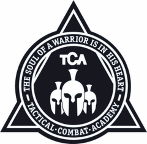 THE SOUL OF A WARRIOR IS IN HIS HEART TCA TACTICAL COMBAT ACADEMY Logo (EUIPO, 06.03.2019)