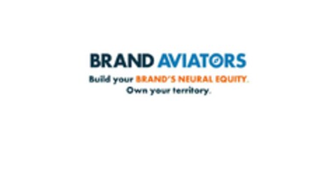 BRAND AVIATORS Build your BRAND'S NEURAL EQUITY. Own your territory. Logo (EUIPO, 03.05.2019)