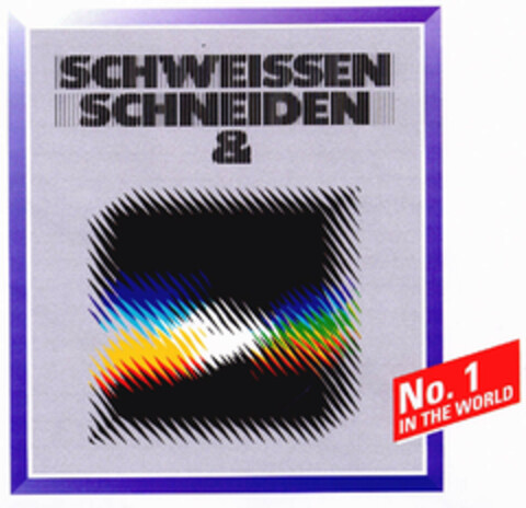 SCHWEISSEN SCHNEIDEN & No. 1 IN THE WORLD Logo (EUIPO, 07/11/2000)