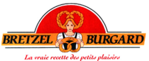 BRETZEL BURGARD La vraie recette des petits plaisirs Logo (EUIPO, 03.06.2004)