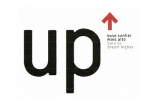 up ouse sonhar mais alto dare to dream higher Logo (EUIPO, 13.09.2007)