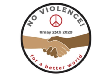 NO VIOLENCE #may25th 2020 for a better world Logo (EUIPO, 02.07.2020)