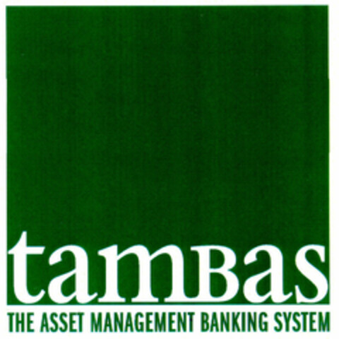 tambas THE ASSET MANAGEMENT BANKING SYSTEM Logo (EUIPO, 04.11.1999)