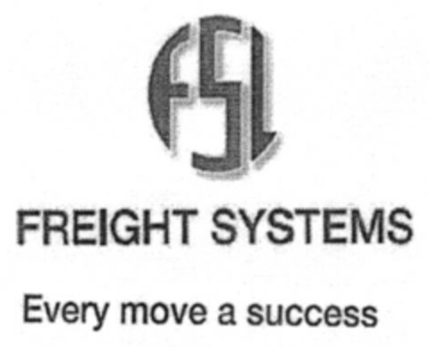 FSL FREIGHT SYSTEMS Every move a success Logo (EUIPO, 24.10.2006)