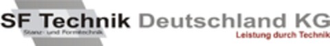 SF Technik Deutschland KG
Stanz- und Formtechnik          Leistung durch Technik Logo (EUIPO, 08.11.2010)