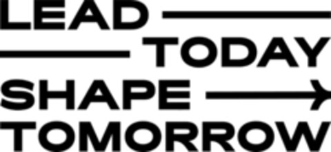 LEAD TODAY SHAPE TOMORROW Logo (EUIPO, 21.11.2019)