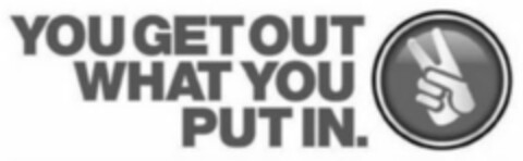 YOU GET OUT WHAT YOU PUT IN. Logo (EUIPO, 10.03.2020)