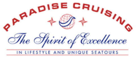 PARADISE CRUISING The Spirit of Excellence IN LIFESTYLE AND UNIQUE SEATOURS Logo (EUIPO, 25.08.2005)