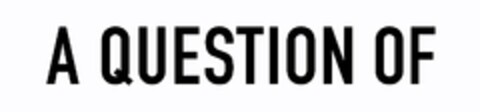 A QUESTION OF Logo (EUIPO, 14.02.2013)