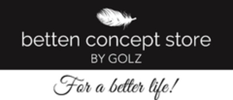 betten concept store BY GOLZ For a better life! Logo (EUIPO, 19.02.2016)