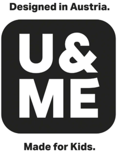 U&ME Designed in Austria. Made for Kids. Logo (EUIPO, 01.12.2023)