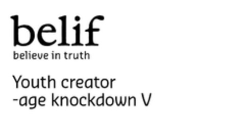 belif believe in truth Youth creator -age knockdown V Logo (EUIPO, 15.10.2024)