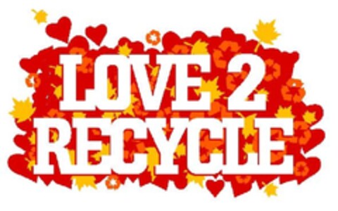 LOVE 2 RECYCLE Logo (EUIPO, 03/19/2010)