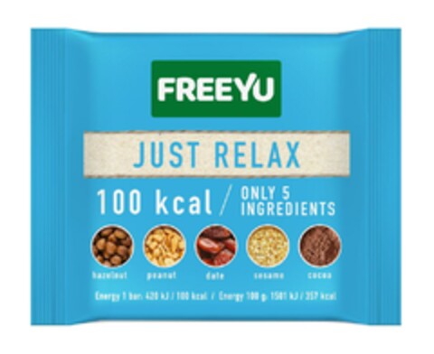 FREEYU JUST RELAX 100 kcal ONLY 5 INGREDIENTS hazelnut peanut date sesame cocoa Logo (EUIPO, 20.06.2018)