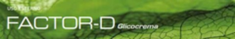USO ESTERNO FACTOR-D Glicocrema Logo (EUIPO, 24.02.2016)