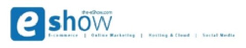 e show the-eShow. com E-commerce Online Marketing Hosting & Cloud Social Media Logo (EUIPO, 16.01.2012)